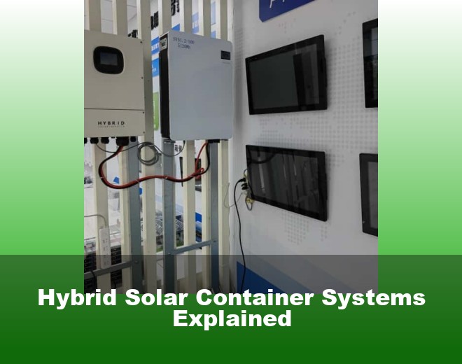 Hybrid Solar Container Systems Explained